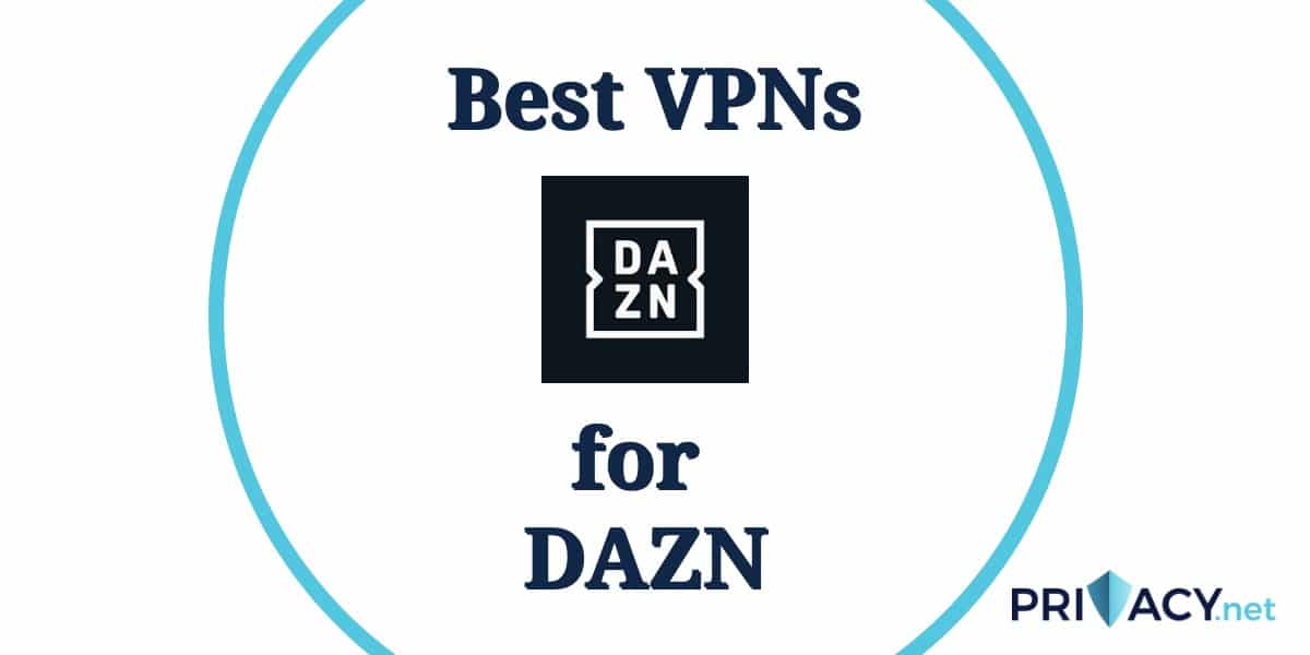 Jak oglądać Dazn za granicą: najlepsze VPN w 2025 r.